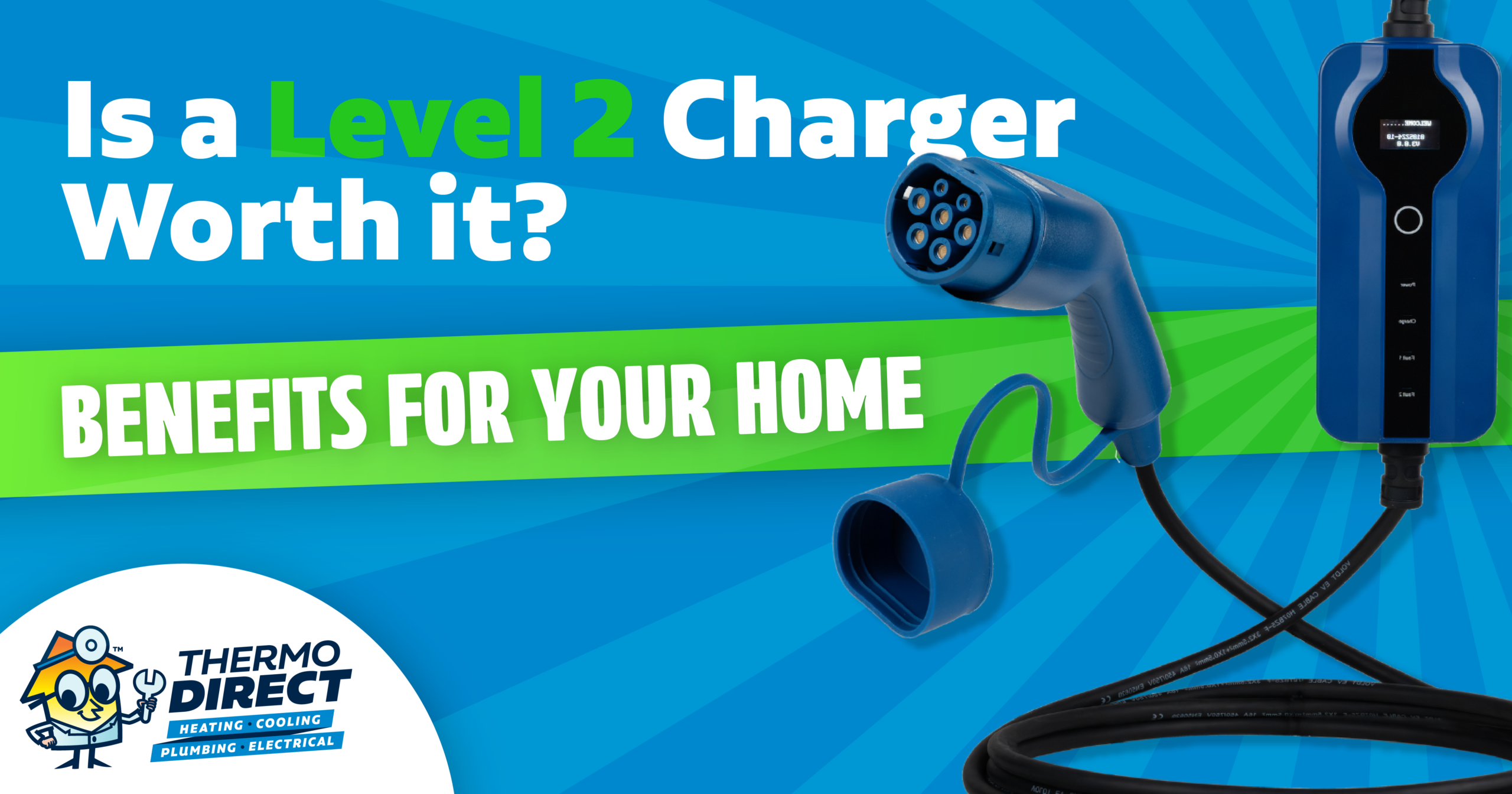 A blue Level 2 EV charger is shown with the text: "Is a Level 2 Charger Worth it? Benefits for Your Home." Thermo Direct logo is visible in the bottom left corner.