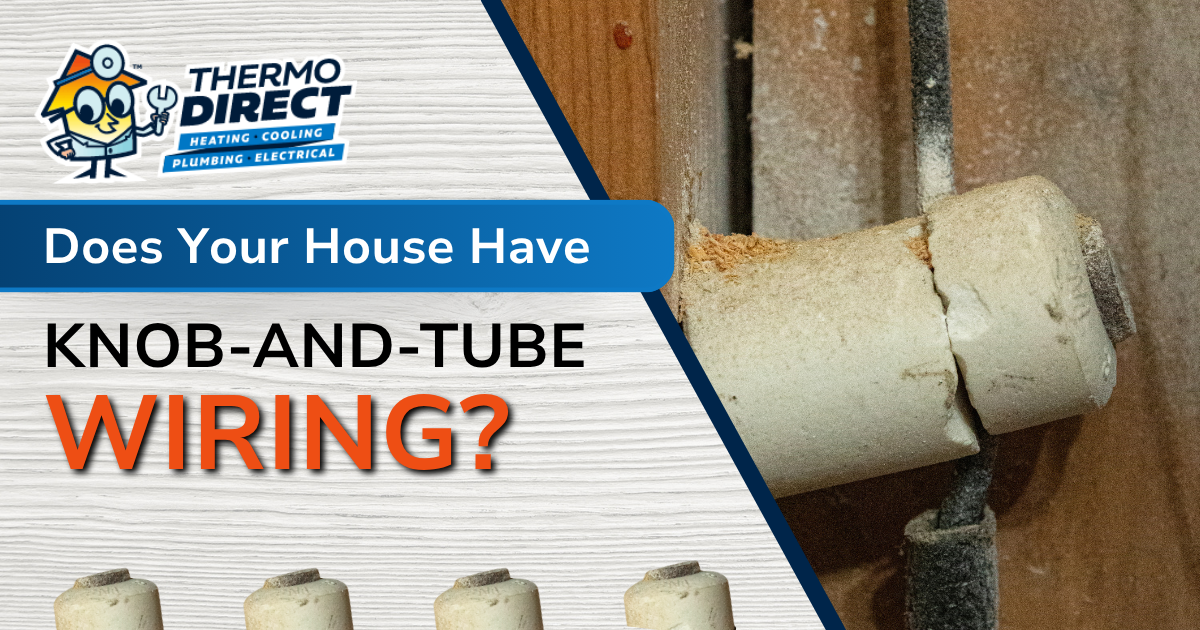 Close-up of old knob-and-tube wiring on a wooden board, with the Thermo Direct logo and text asking if your house wiring still uses knob-and-tube wiring.